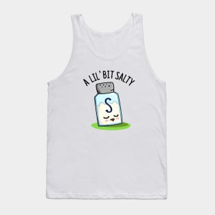 A Lil Bit Salty Cute Salt Pun Tank Top